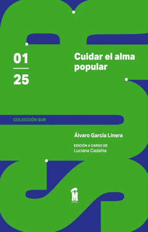 Cuidar el alma popular, Álvaro García Linera