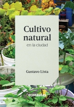 cultivo natural en la ciudad, gustavo lista
