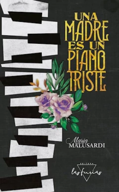 una madre es un piano triste, maría malusardi
