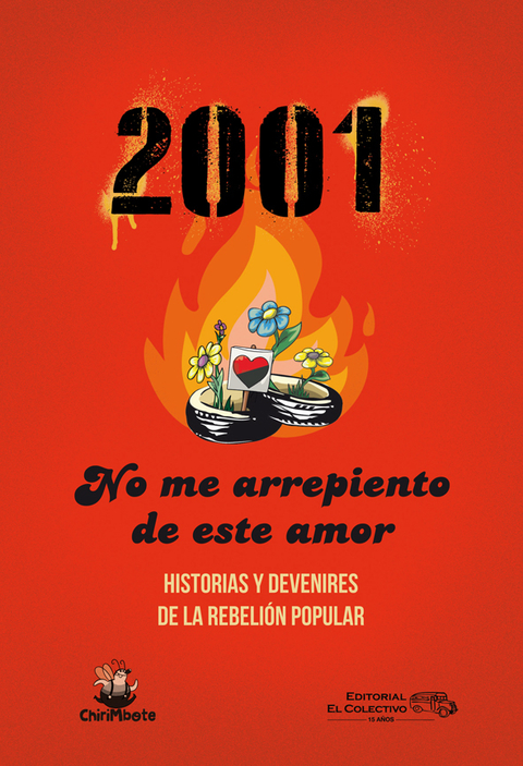2001. No me arrepiento de este amor, historias y devenires de la rebelión popular, Florencia Vespigani