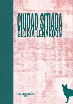 ciudad sitiada, gloria lenardon