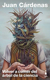 volver a comer del árbol de la ciencia, juan cárdenas
