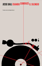 Cuando comenzó el silencio Jesse Ball