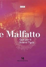 que por ti llore el tigris, emilienne malfatto