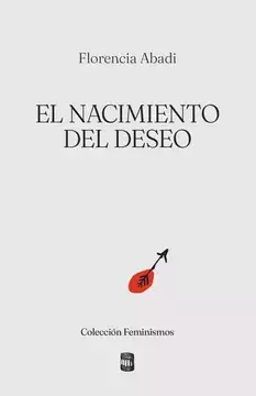 el nacimiento del deseo, florencia abadi - comprar online