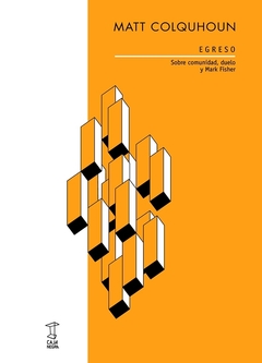 Egreso sobre comunidad, duelo y mark fisher, matt colquhoun - comprar online