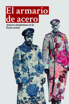 El armario de acero, amores clandestinos en la Rusia actual