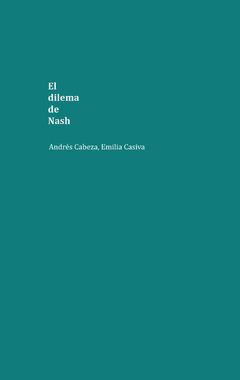 El dilema de Nash, andrés cabeza y emilia casiva