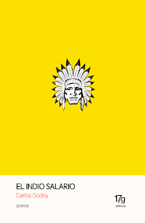 El indio salario, Trabajos reunidos 2005-2018, Carlos Godoy