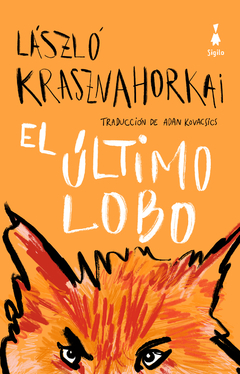 El último lobo, László Krasznahorkai