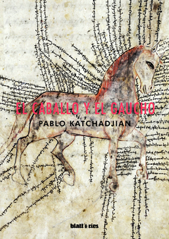 El caballo y el gaucho, Pablo Katchadjian