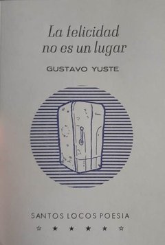 La felicidad no es un lugar, Gustavo Yuste