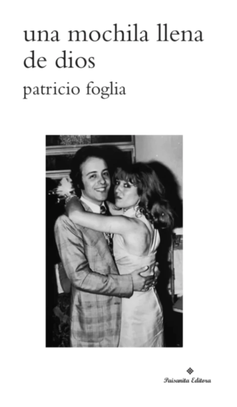 Una mochila llena de dios, Patricio Foglia