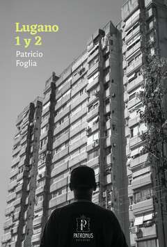 Lugano 1 y 2, Patricio Foglia