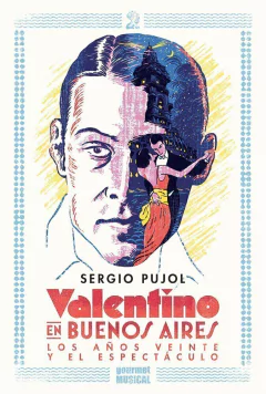 valentino en buenos aires, los años veinte y el espectáculo, sergio pujol