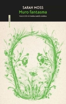 el muro fantasma, sarah moss