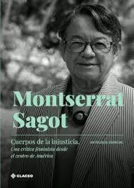cuerpos de la injusticia, una crítica feminista desde el centro de américa, montserrat sagot