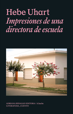 Impresiones de una directora de escuela, Hebe Uhart