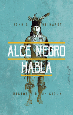 alce negro habla, john g. neihardt