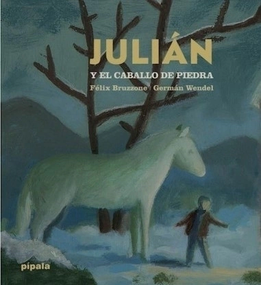 Julián y el caballo de piedra, Felix Bruzzone, Germán Wendel