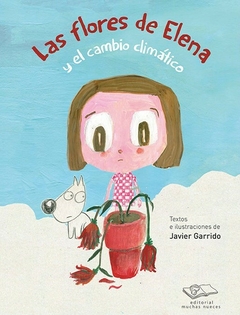 las flores de elena y el cambio climático, javier garrido