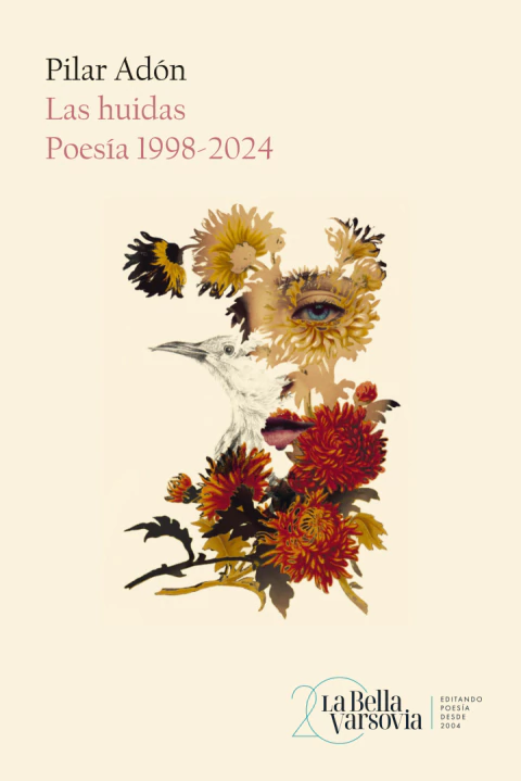 Las huidas, Poesía 1998-2024, Pilar Adón
