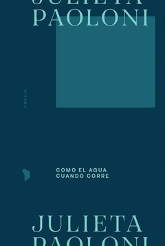 Como el agua cuando corre, Julieta Paoloni