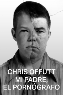 mi padre el pornógrafo, chris offutt