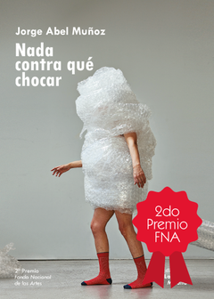 nada contra qué chocar, jorge abel muñoz