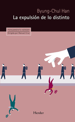 la expulsión de lo distinto, percepción y comunicación en la sociedad actual, byung-chul han