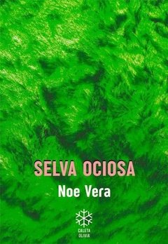 SELVA OCIOSA, NOE VERA
