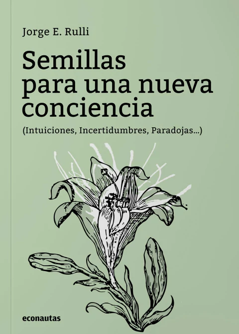 semillas para una nueva conciencia, jorge eduardo rulli