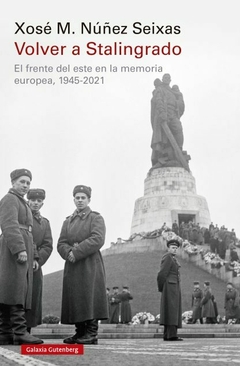 volver a stalingrado, xosé núñez seixas