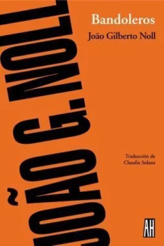 Bandoleros, Joao Gilberto Noll