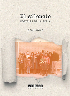 El silencio. Postales de La Perla, Ana Iliovich