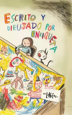 escrito y dibujado por enriqueta, liniers