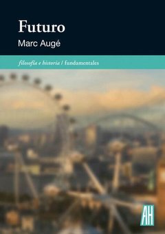 Futuro, Marc Augé