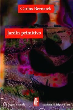 Jardín primitivo, Carlos Bernatek