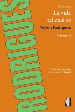 La vida tal cual es VOL. II, Nelson Rodrigues
