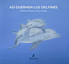 así duermen los delfines, verónica wiñazki y sofía wiñazki