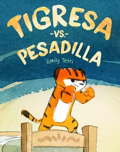 tigresa vs pesadilla, emily tetri