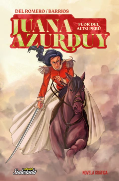 Juana Azurduy. Flor del alto Perú,