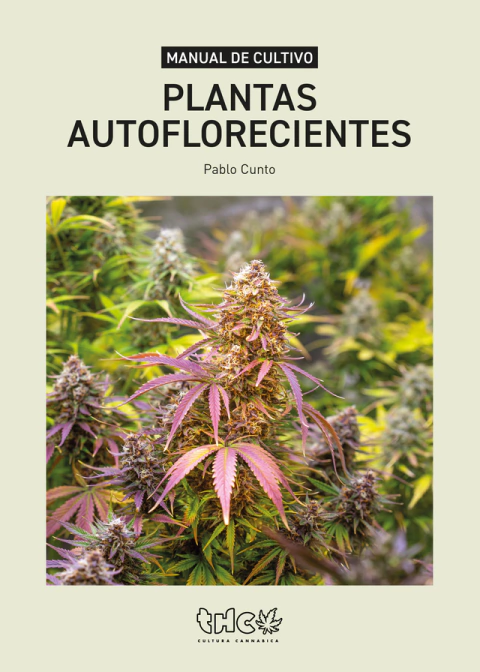 Manual de cultivo "Plantas Autoflorecientes", Pablo Cunto
