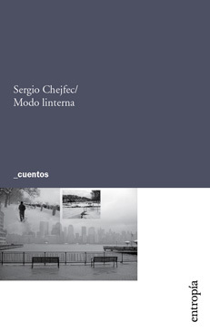 Modo linterna, Sergio Chejfec