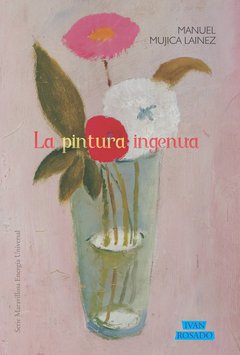 La pintura ingenua. Pequeño diccionario de la pintura ingenua, Manuel Mujica Lainez