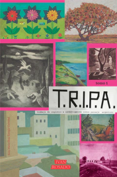 T.R.I.P.A. trabajo de registro e investigación sobre paisaje argentino, maximiliano masuelli