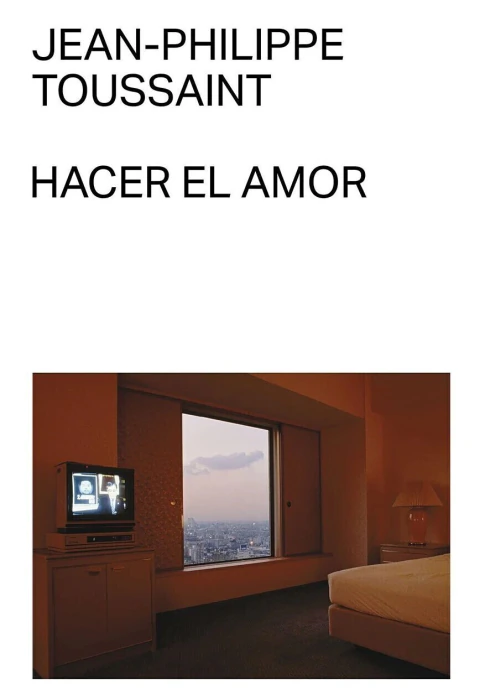 Hacer el amor, Jean Philippe Toussaint