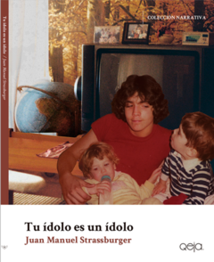 tu ídolo es un ídolo, juan manuel strassburger