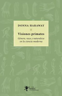 visiones primates, donna haraway