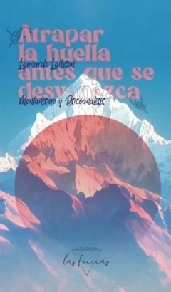 Atrapar la huella antes de que se desvanezca, Leonardo Leibson
